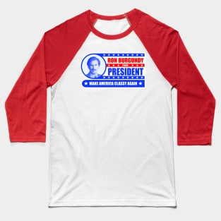 Ron Burgundy For President Political Anchorman Baseball T-Shirt